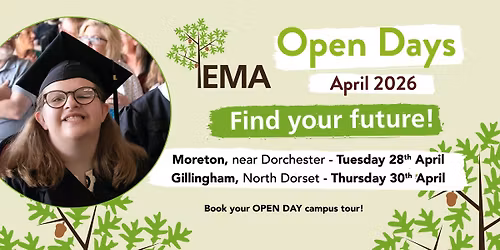 EMA - Open Days (Moreton and Gillingham) - April 2026