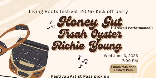 Living Roots kick off- Honey Gut\/Trash Oyster\/Richie Young
