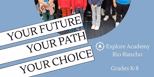 2026-2027 Explore Academy Rio Rancho Information Session