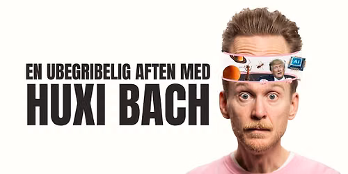 Huxi Bach - En Ubegribelig Aften
