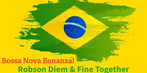 Bossa Nova Bonanza! - Robson Diem & Fine Together