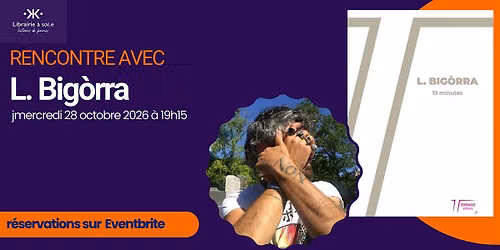 Rencontre avec L. Big\u00f2rra pour "19 minutes"
