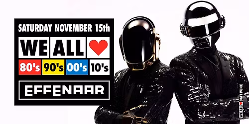 We All Love 80's 90's 00's 10's - Effenaar - Eindhoven