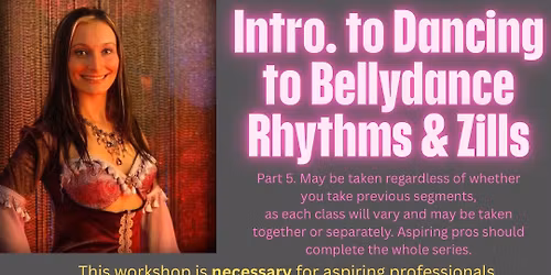 Intro to Bellydance Rhythms & Zills