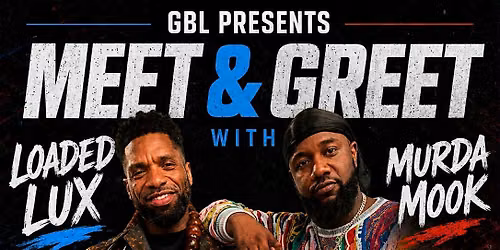 Murda Mook & Loaded Lux Meet and Greet