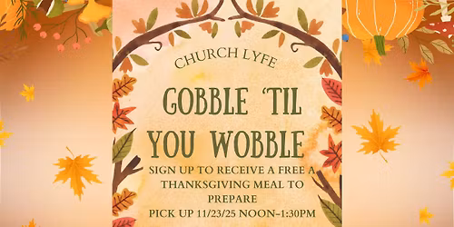 Gobble Til You Wobble