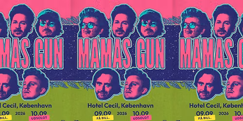 Mamas Gun | Hotel Cecil, K\u00f8benhavn [ekstrakoncert]