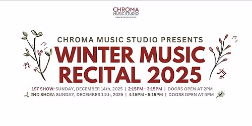 Chroma Music Studio Presents: Annual Winter Music Recital 2025 (2ND SHOW)