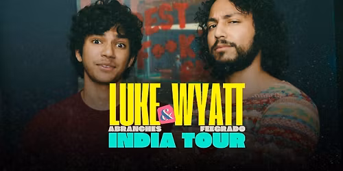 Wyatt Feegrado & Luke Abranches: Live in INDIA