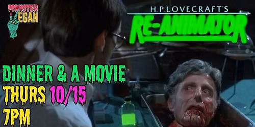 RE-ANIMATOR (1985) SCREENING at MONSTER VEGAN