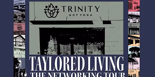 Taylored Living Networking Tour #11 - Trinity Hot Yoga
