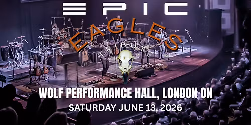 Epic Eagles at Wolf Performance Hall in London ON
