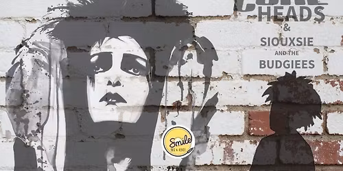 The CureHeads + Siouxie &amp; the Budgiees - Playing all the best of The Cure and Siouxsie and the Banshees 