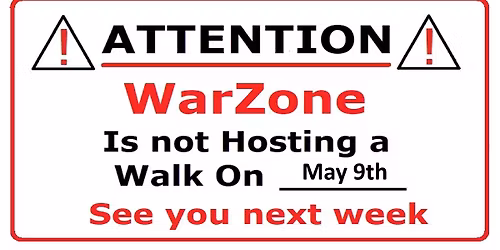 THERE WILL BE NO WARZONE WALK ON THIS WEEKEND!!