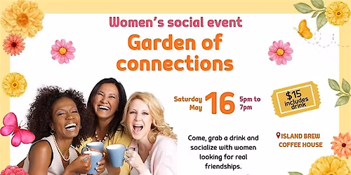 Women\u2019s Social: Garden of Connections