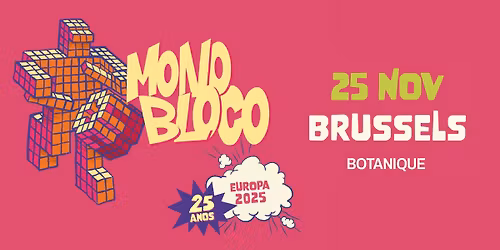 Monobloco \u2022 Botanique