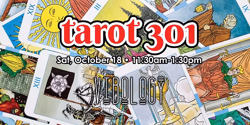 Tarot 301 at Vibology