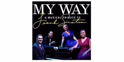 My Way A Musical Tribute to Frank Sinatra