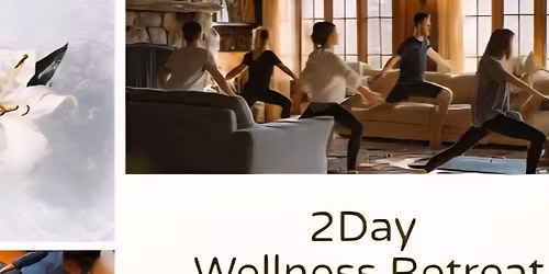2 day Wellness Retreat
