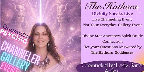 The Goddess Channel -- Speaking and Gallery Event with the Goddess Hathors 
