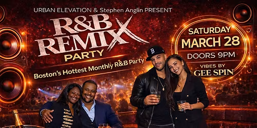R&B Remix: Spring Edition, Boston's Hottest Monthly R&B Party w\/DJ Gee Spin