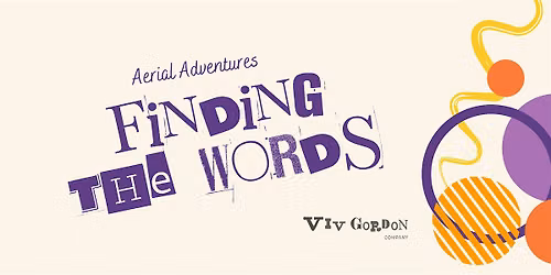 Finding The Words: Aerial Adventures
