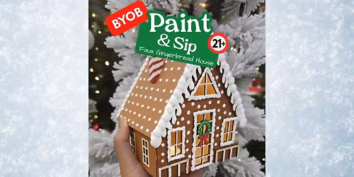 Faux Gingerbread House BYOB Paint & Sip at BrentArt Ages 21+