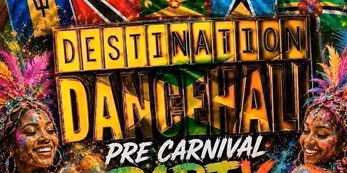 DestinationDancehall | Dancehall Vs Soca | Pre Carnival Party 