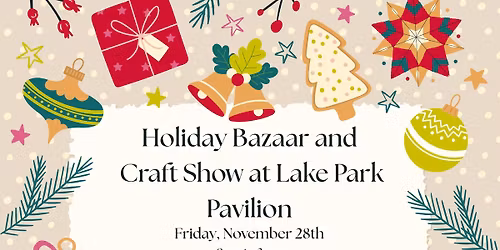 2025 Holiday Bazaar and Craft Show at Lake Park Pavilion