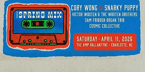 The Spring Mix f. Cory Wong, Snarky Puppy, Victor Wooten & The Wooten Brothers, Sam Fribush & more
