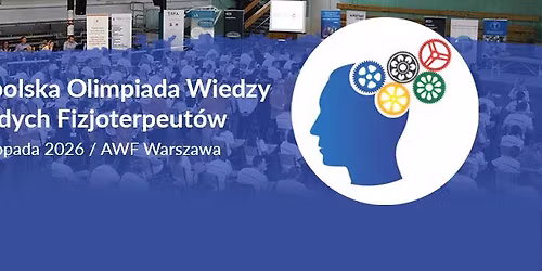 X Edycja Og\u00f3lnopolskiej Olimpiady Wiedzy M\u0142odych Fizjoterapeut\u00f3w