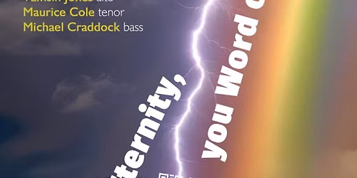 Eternity, you Word of Thunder!