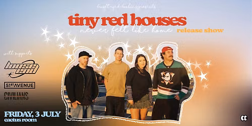 Tiny Red Houses "Never Felt Like Home" EP Launch