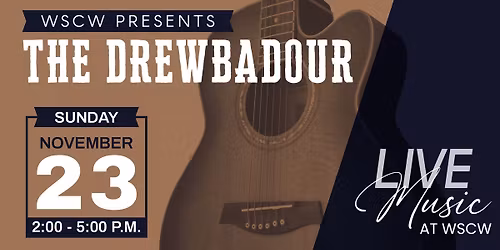 The Drewbadour Live at WSCW November 23