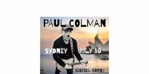 PAUL COLMAN - Stories, Songs and Singalongs - live in Sydney