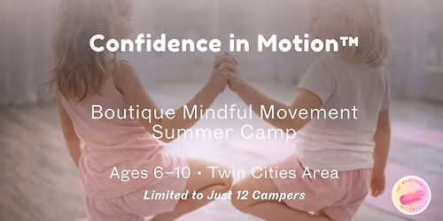 Calm & Confidence Kids Summer Camp (Ages 6\u201310) | Mindfulness & Movement \u2022 Twin Cities