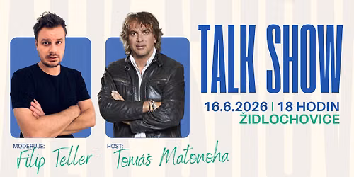 TALK SHOW: FILIP TELLER & TOM\u00c1\u0160 MATONOHA