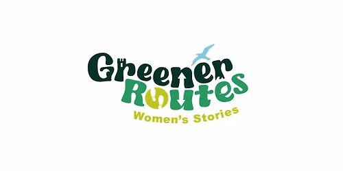 Greener Routes | Women's Stories