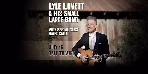 Lyle Lovett and his Small Large Band with special guest Hayes Carll