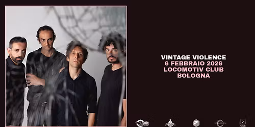 Vintage Violence | Locomotiv Club | Bologna
