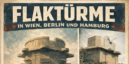 Vortrag "Flakt\u00fcrme \u2013 In Wien, Berlin und Hamburg"