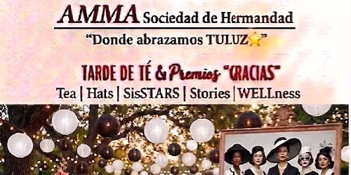 AMMA Sociedad de Hermana: TARDE D\u2019 TE y Premios GRACIAS