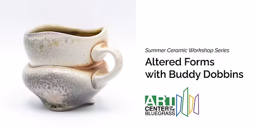Altered Forms with Buddy Dobbins