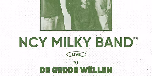NCY MILKY BAND at De Gudde W\u00ebllen