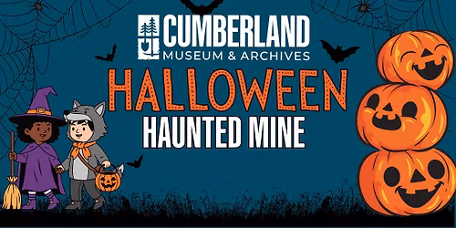 Haunted Mine Experience | Cumberland Museum & Archives