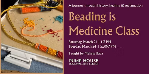 Beading is Medicine: A Journey Through History, Healing & Reclamation