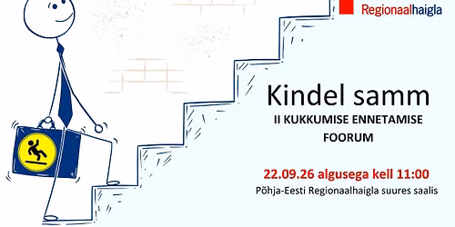 Kukkumise ennetamise foorum "Kindel samm"