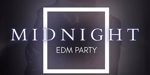 MIDNIGHT EDM Party