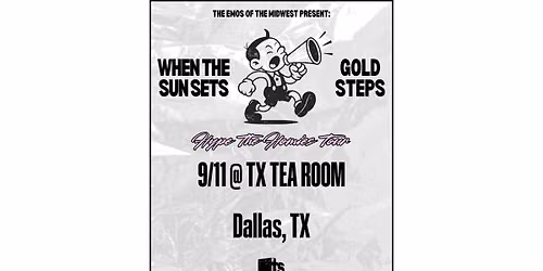 When The Sun Sets & Gold Steps at TX Tea Room