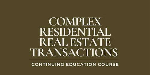 Complex Residential Real Estate Transactions